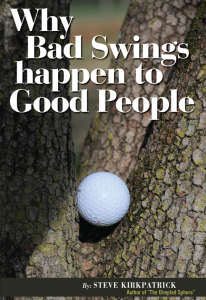 Why Bad Swings Happen To Good People - Golf Instruction